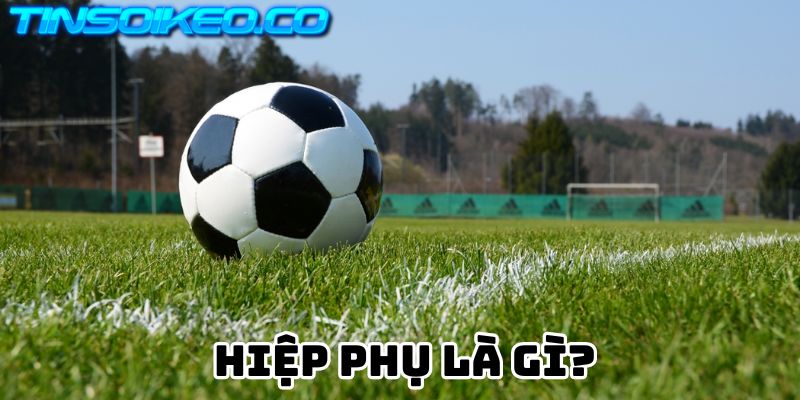 Hiệp phụ là gì? 