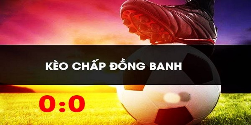 Kèo đồng banh xuất hiện khi hai đội bóng đối đầu có thực lực ngang nhau